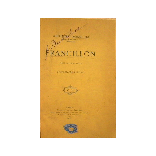Francillon piece en trois acte par Alexander Dumas Fils