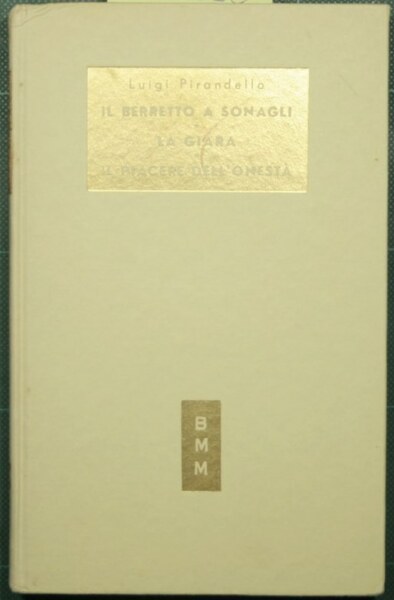 Maschere nude - Il berretto a sonagli. La giara. Il …