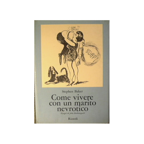 Come vivere con un marito nevrotico.