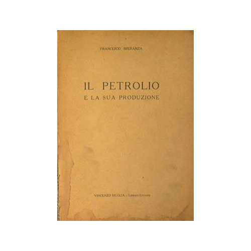 Il petrolio e la sua produzione