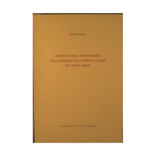Incidenza della multipolarità sulla dinamica della rendita edilizia nei centri …