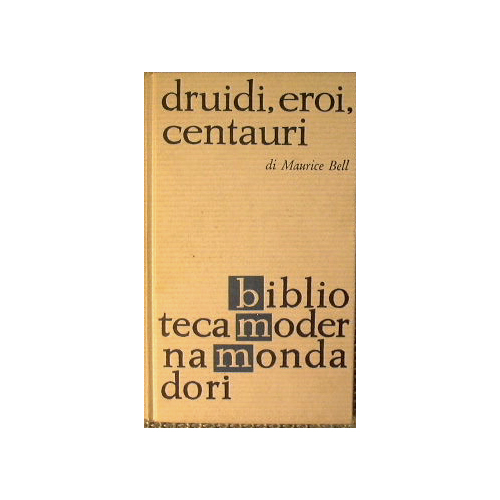 Druidi, eroi , centauri.