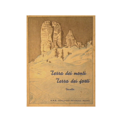 Terra dei monti. Terra dei forti. Novelle