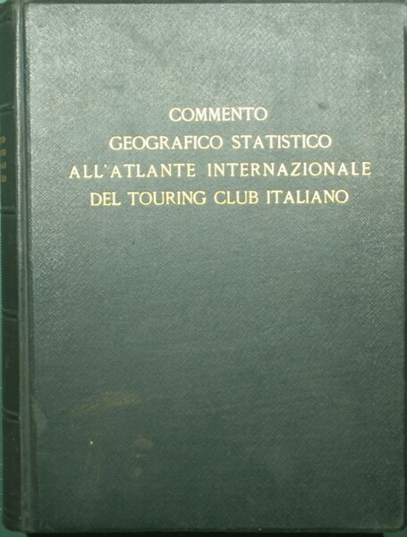 Commento geografico - statistico all'Atlante Internazionale del T.C.I.