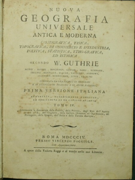 Nuova geografia universale antica e moderna, cosmografica, fisica, topografica, di …