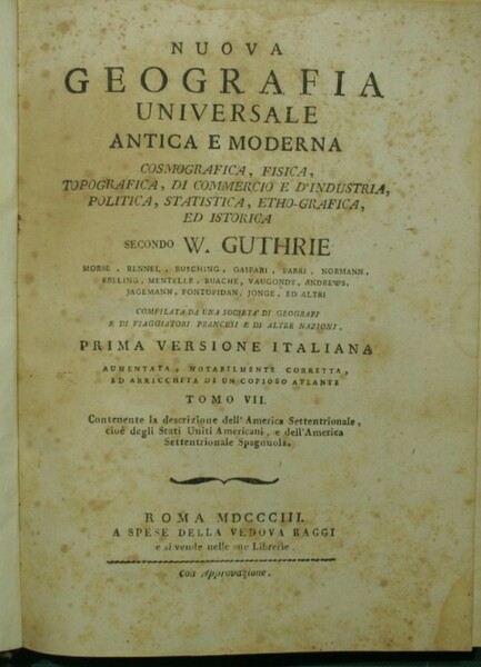 Nuova geografia universale antica e moderna, cosmografica, fisica, topografica, di …