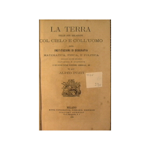 La Terra nelle sue relazioni col cielo e coll'uomo
