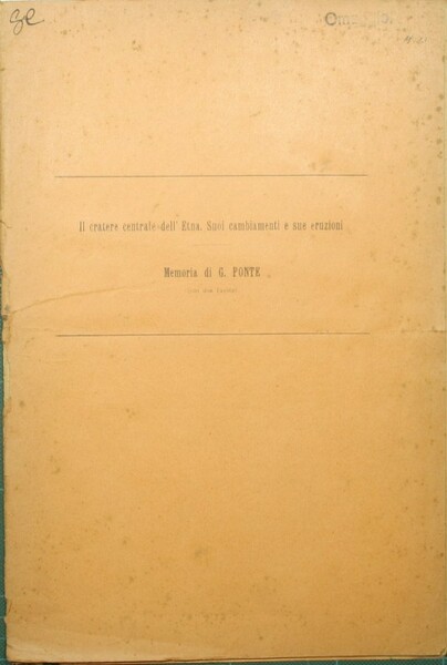 Il cratere centrale dell'Etna. Suoi cambiamenti e sue eruzioni