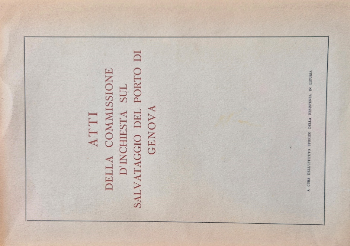 Atti della Commissione d'inchiesta sul salvataggio del porto di Genova