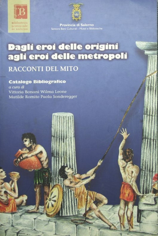 Dagli eroi delle origini agli eroi delle metropoli