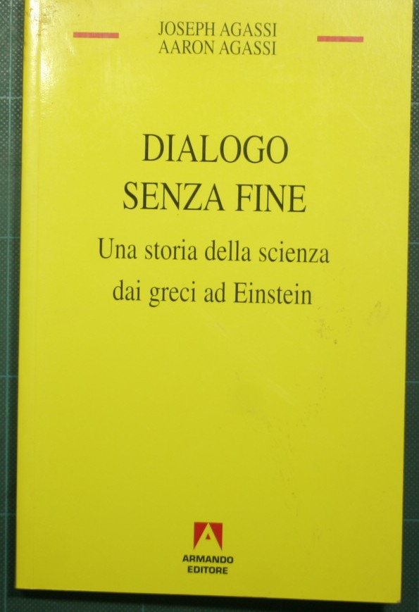 Dialogo senza fine - Una storia della scienza dai Greci …