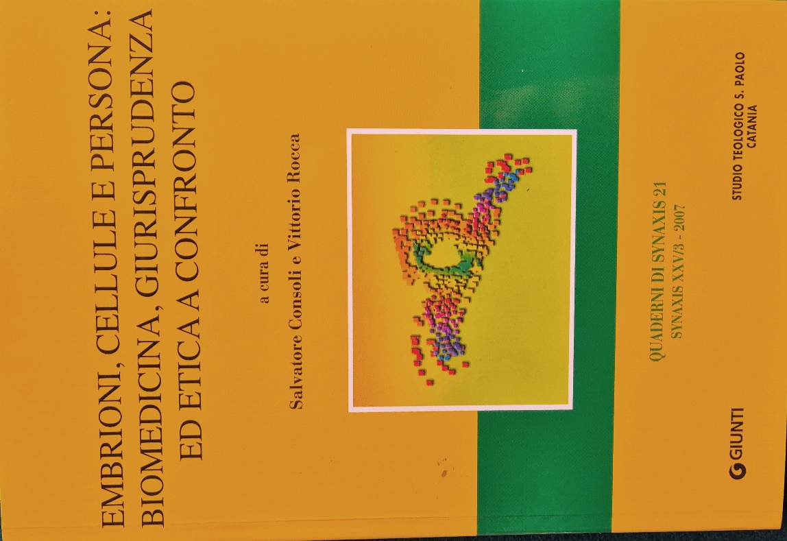 Embrioni, cellule e persona: biomedicina, giurisprudenza ed etica a confronto
