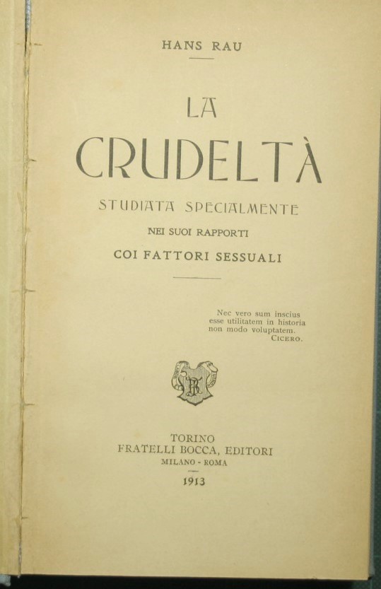 La crudeltà - Studiata specialmente nei suoi rapporti coi fattori …