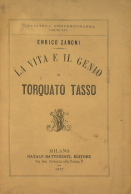 La vita e il genio di Torquato Tasso