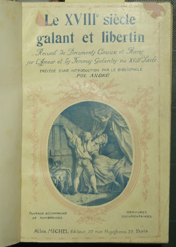 Le Dix-huitieme siecle galant et libertin