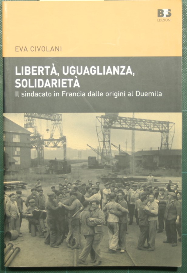 Libertà, uguaglianza, solidarietà - Il sindacato in Francia dalle origini …
