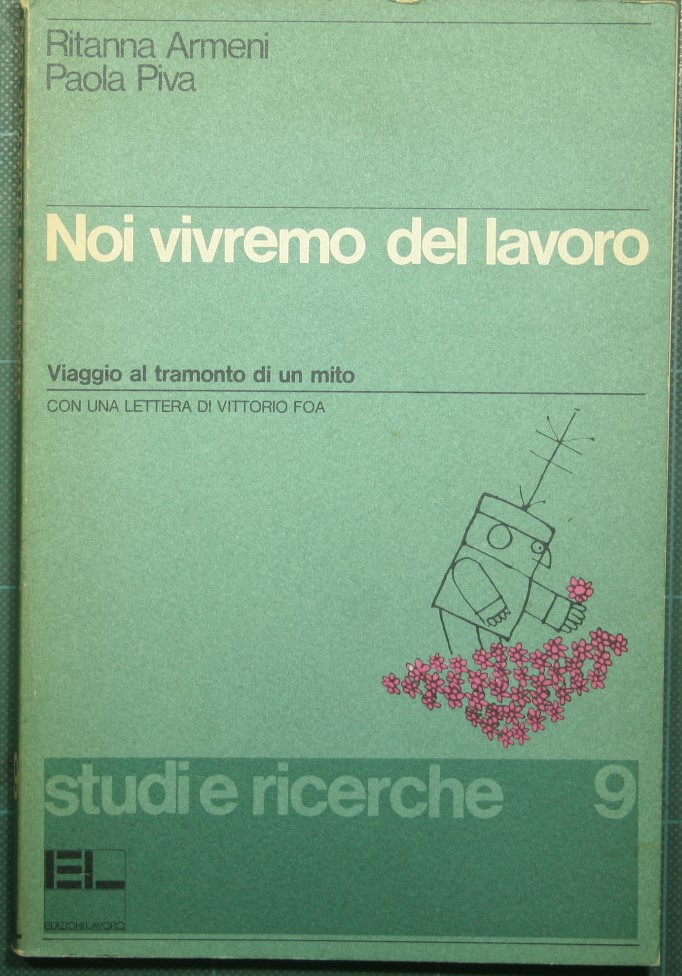 Noi vivremo del lavoro - Viaggio al tramonto di un …