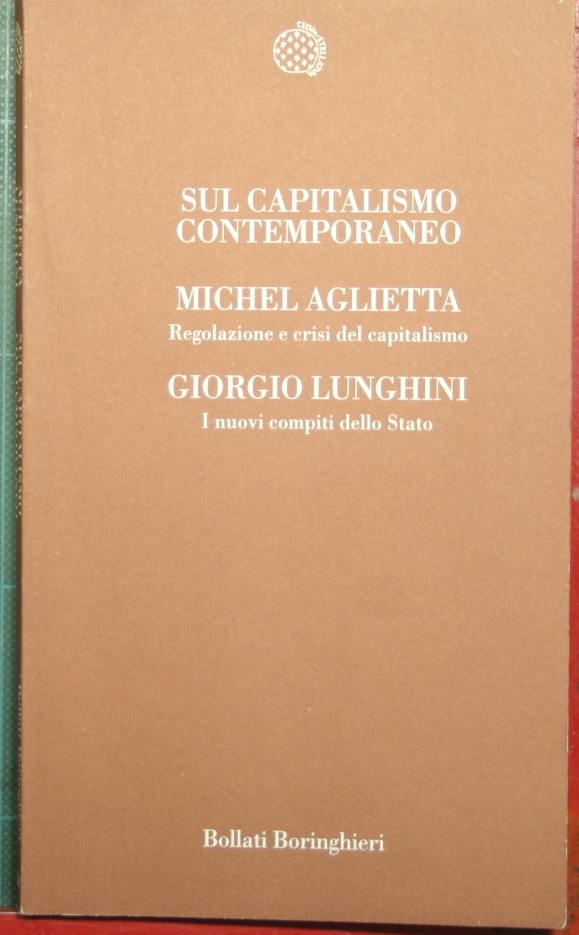 Sul capitalismo contemporaneo - Regolazione e crisi del capitalismo - …