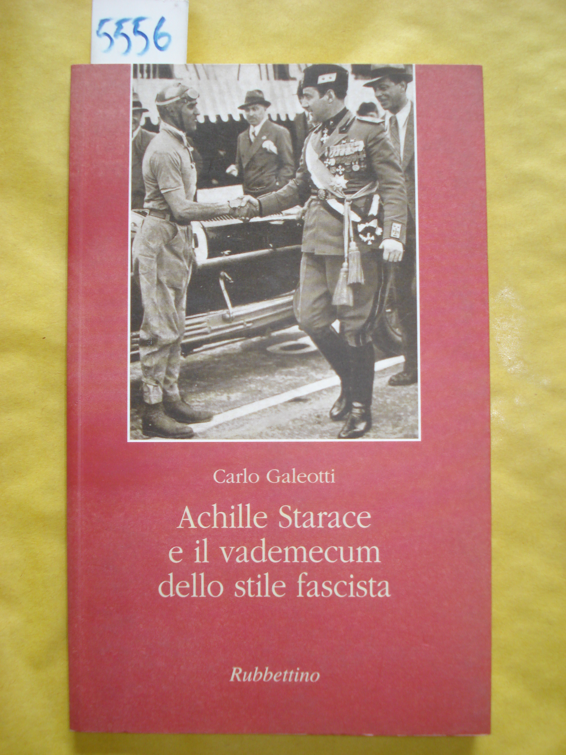 ACHILLE STARACE E IL VADEMECUM DELLO STILE FASCISTA.