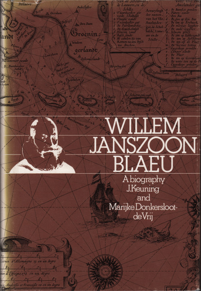 WILLEM JANSZOON BLAEU: A BIOGRAPHY