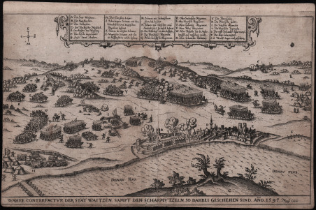 Wahre Conterfactur Der Stat Waitzen, Sampt Den Scharmutzeln, So Darbei …