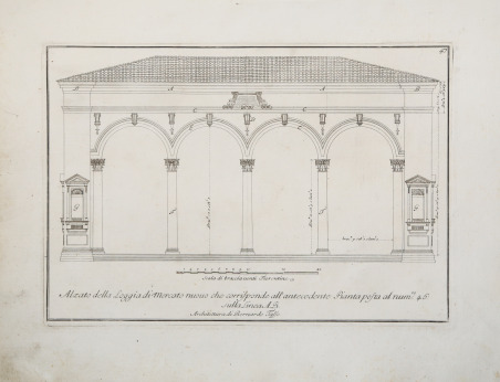 Alzato della Loggia di Mercato nuovo che corrisponde all'antecedente Pianta …
