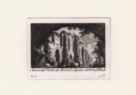 Avanzi del Portico di M. Emil. Lepido, e di P. …