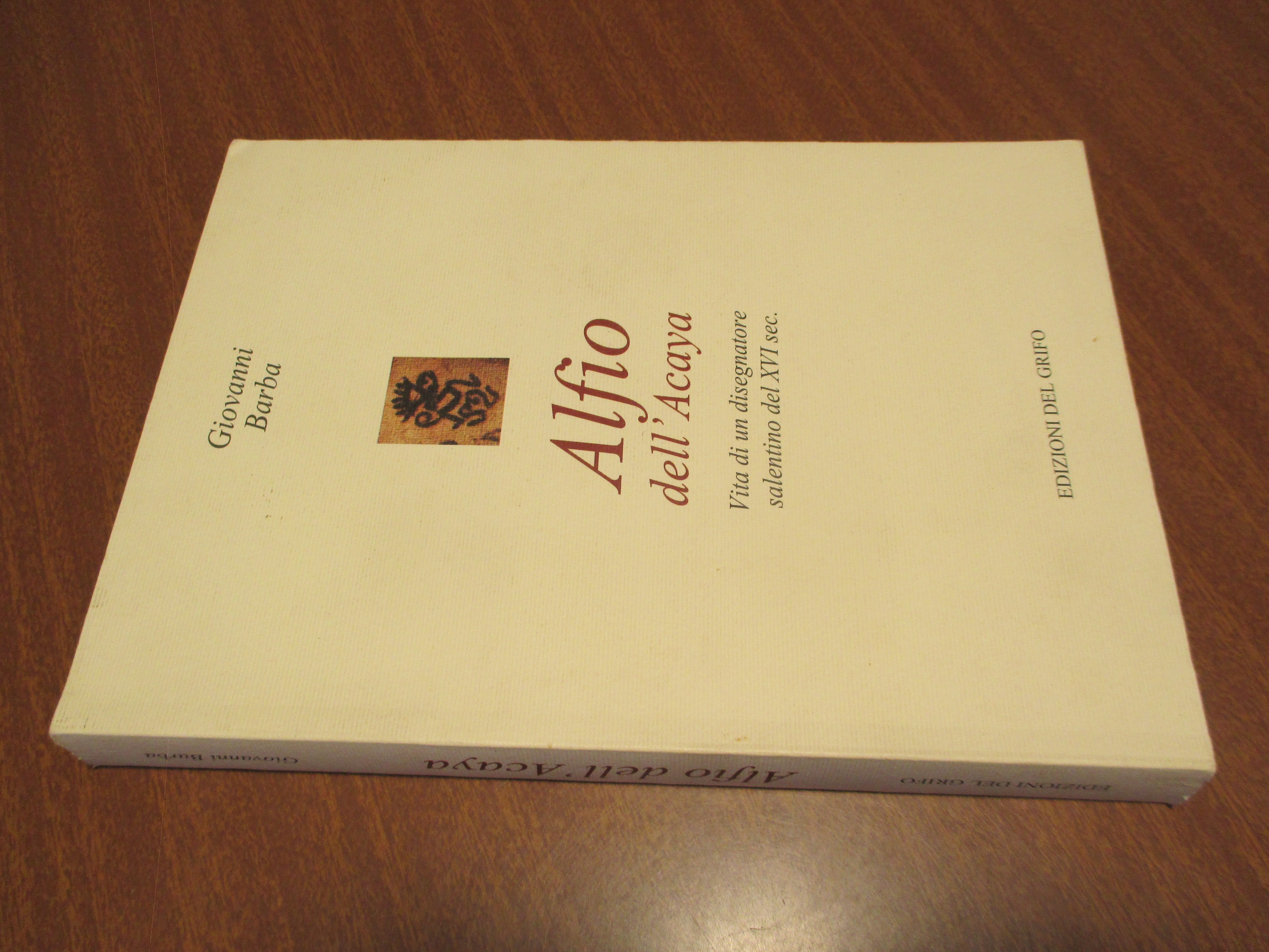 Alfio dell’Acaya. Vita di un disegnatore salentino del XVI secolo.