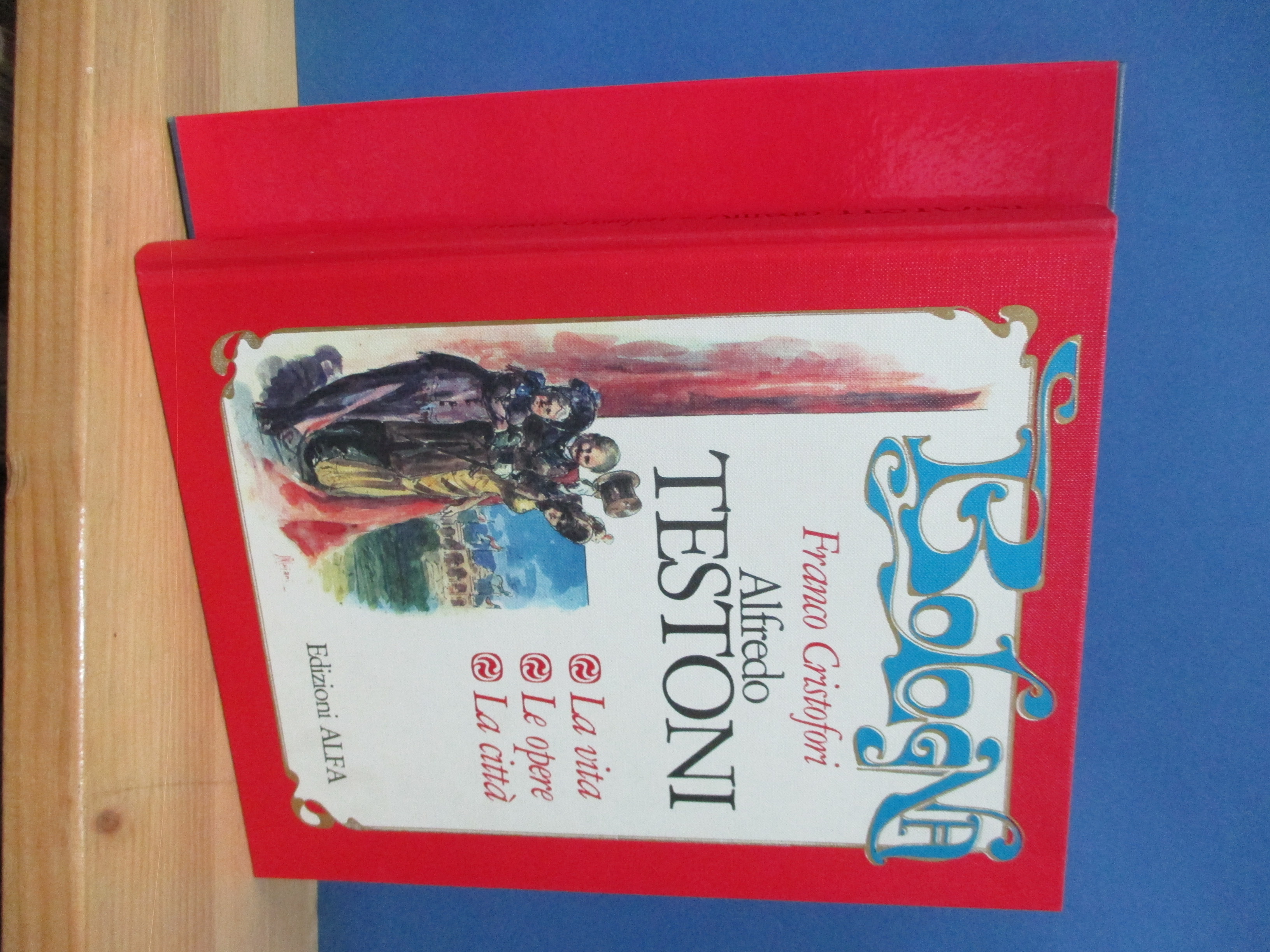 Alfredo Testoni. La vita, le opere, la città.