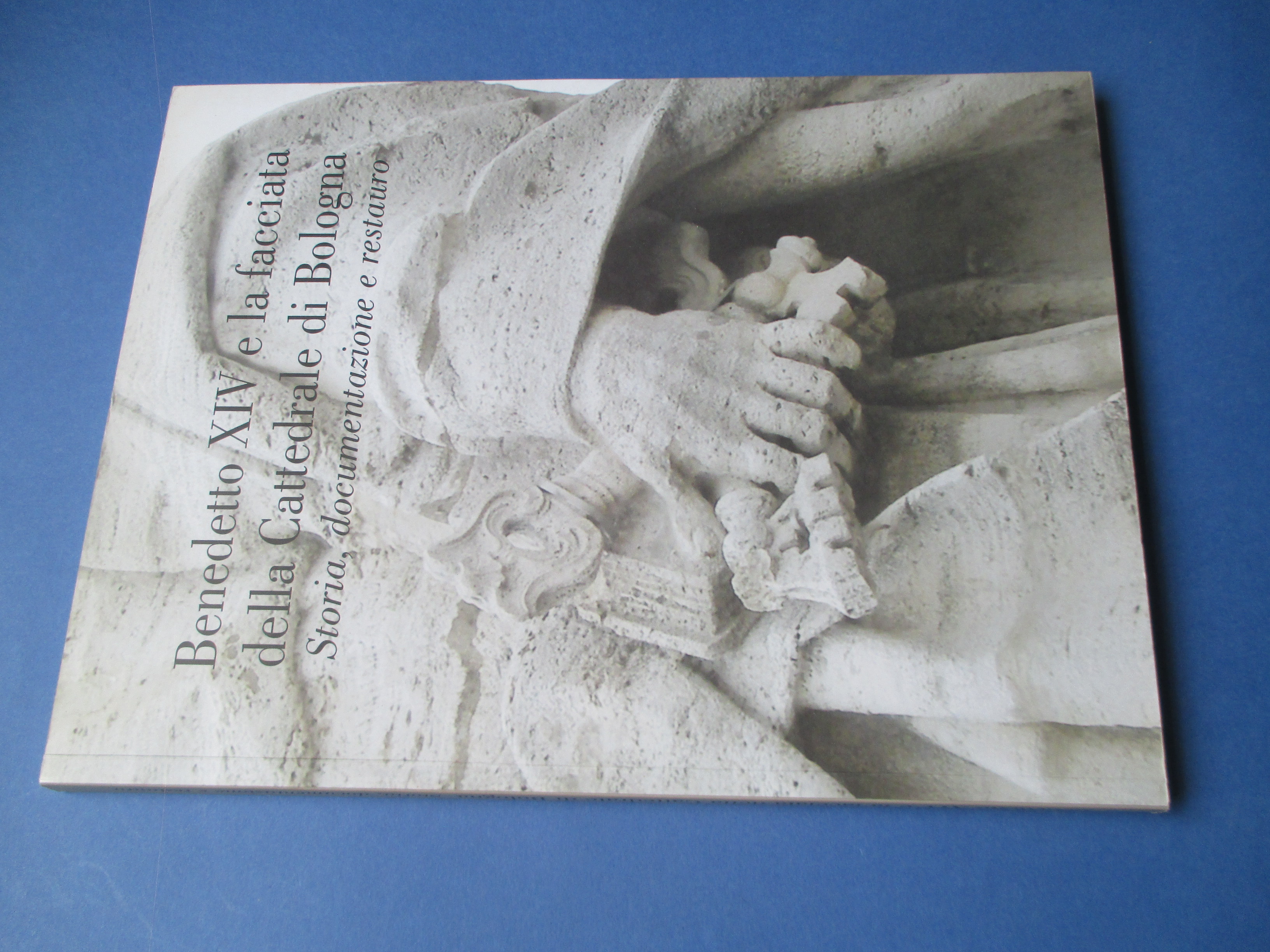 Benedetto XIV e la facciata della Cattedrale di Bologna. Storia, …