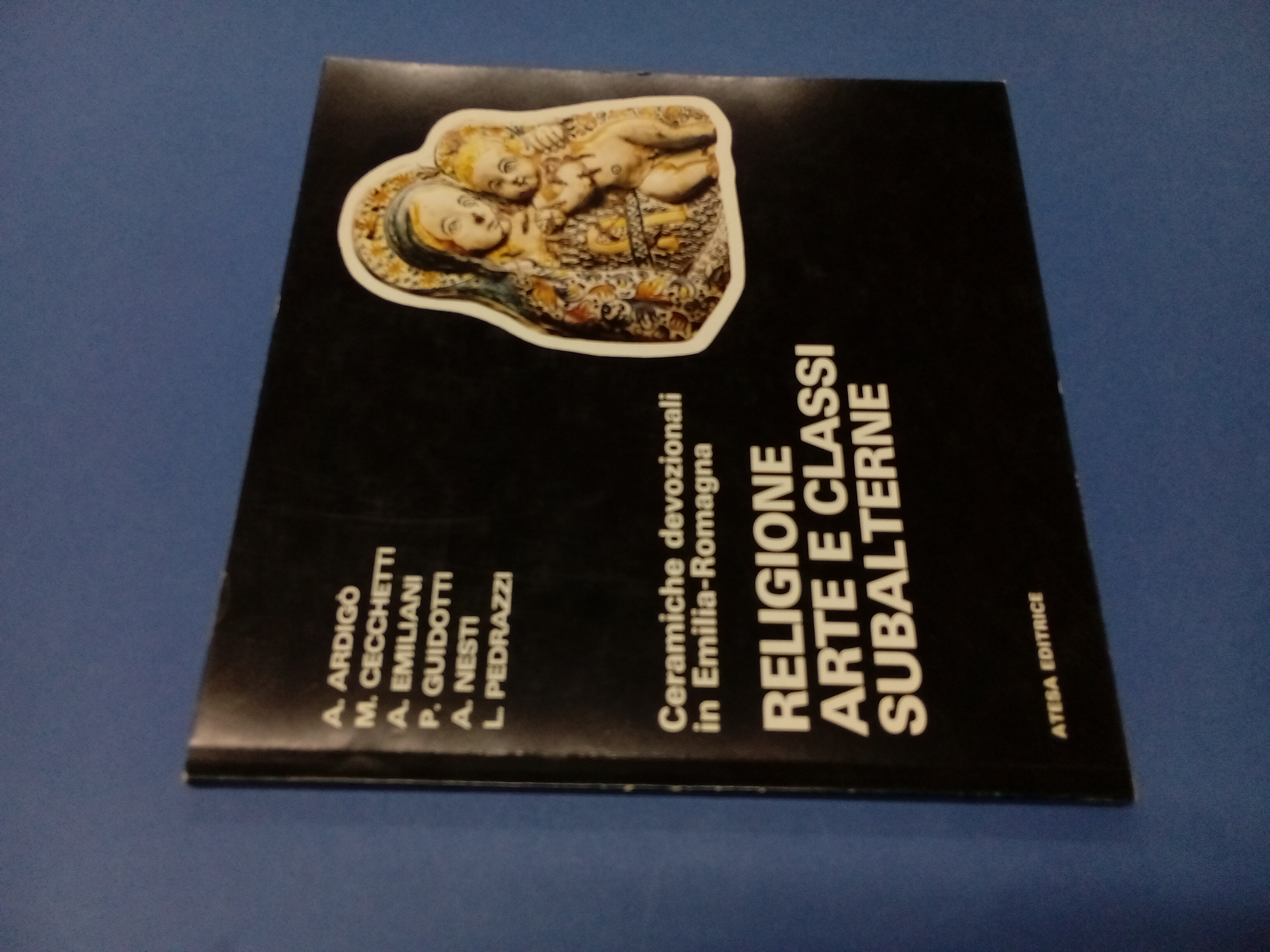 Ceramiche devozionali in Emilia Romagna. Religione, arte e classi subalterne. …