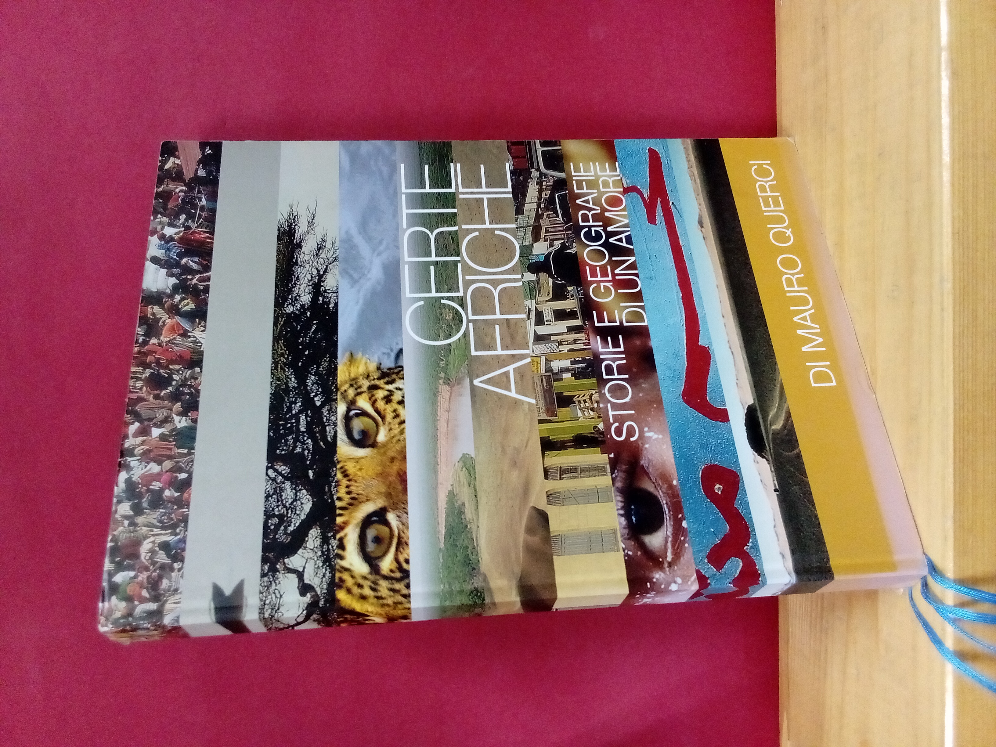 Certe Afriche. Storie e geografie di un amore.