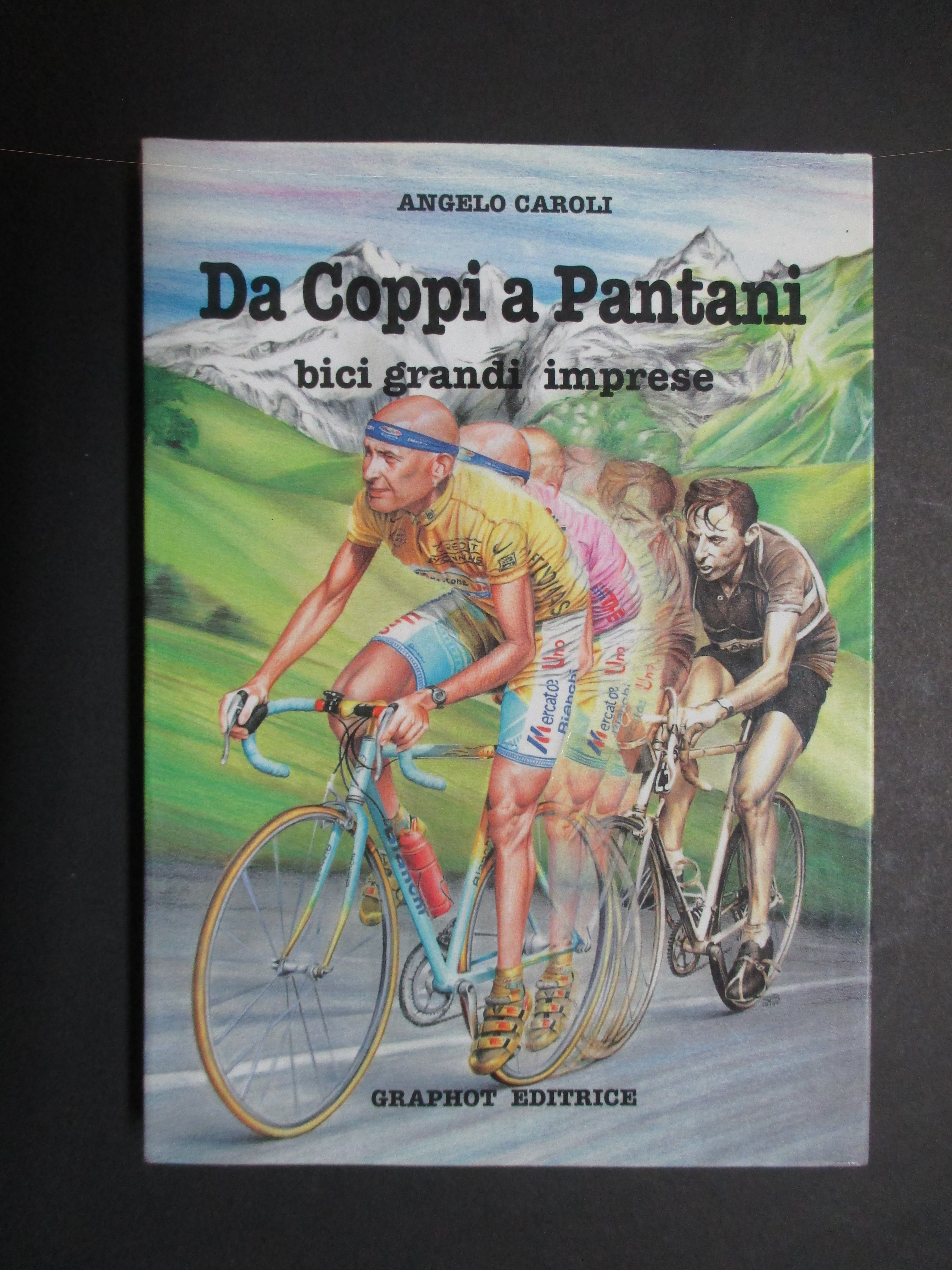 Da Coppi a Pantani. Bici grandi imprese.