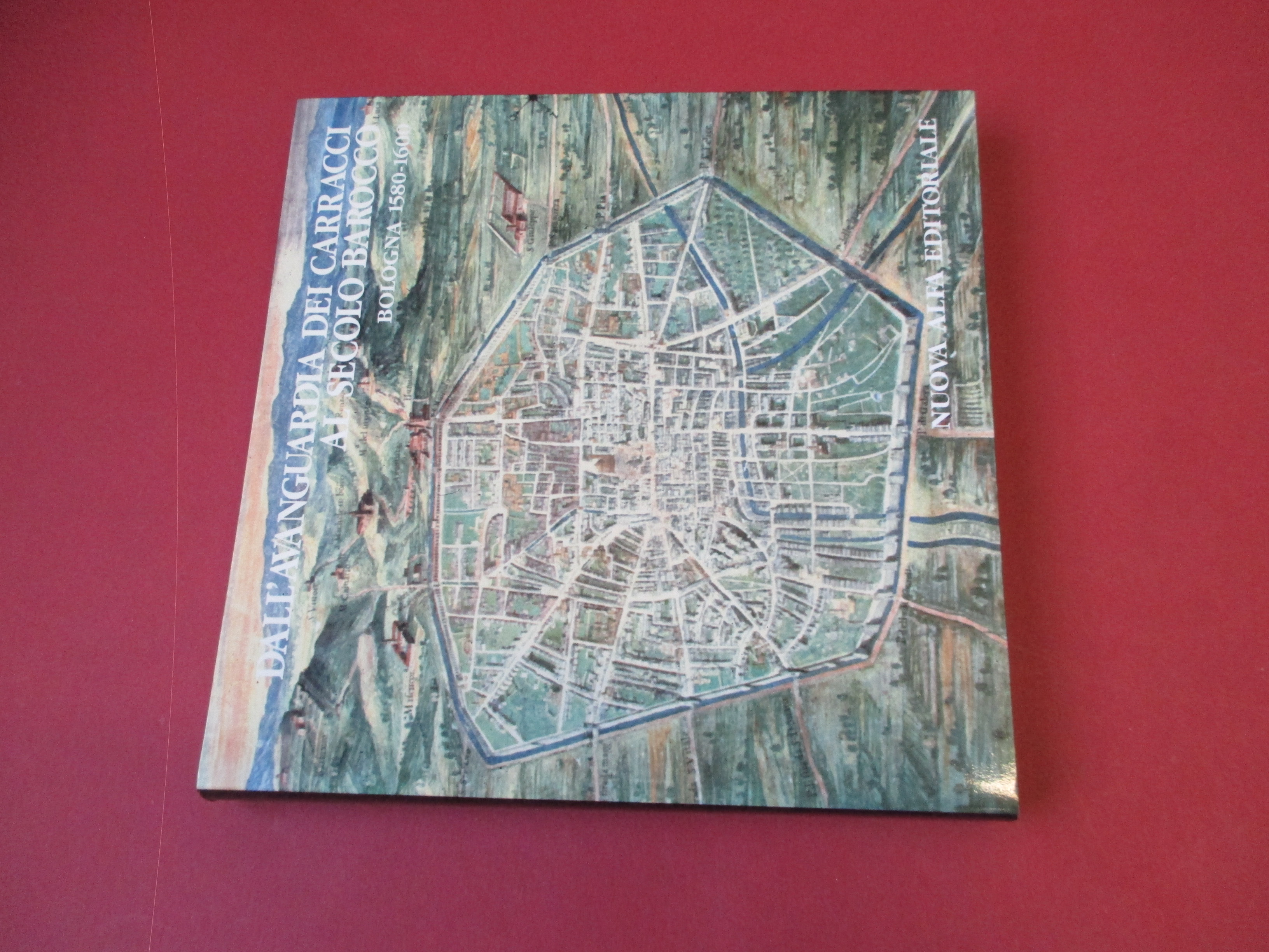 Dall'avanguardia dei Carracci al secolo barocco. Bologna 1580 - 1600.