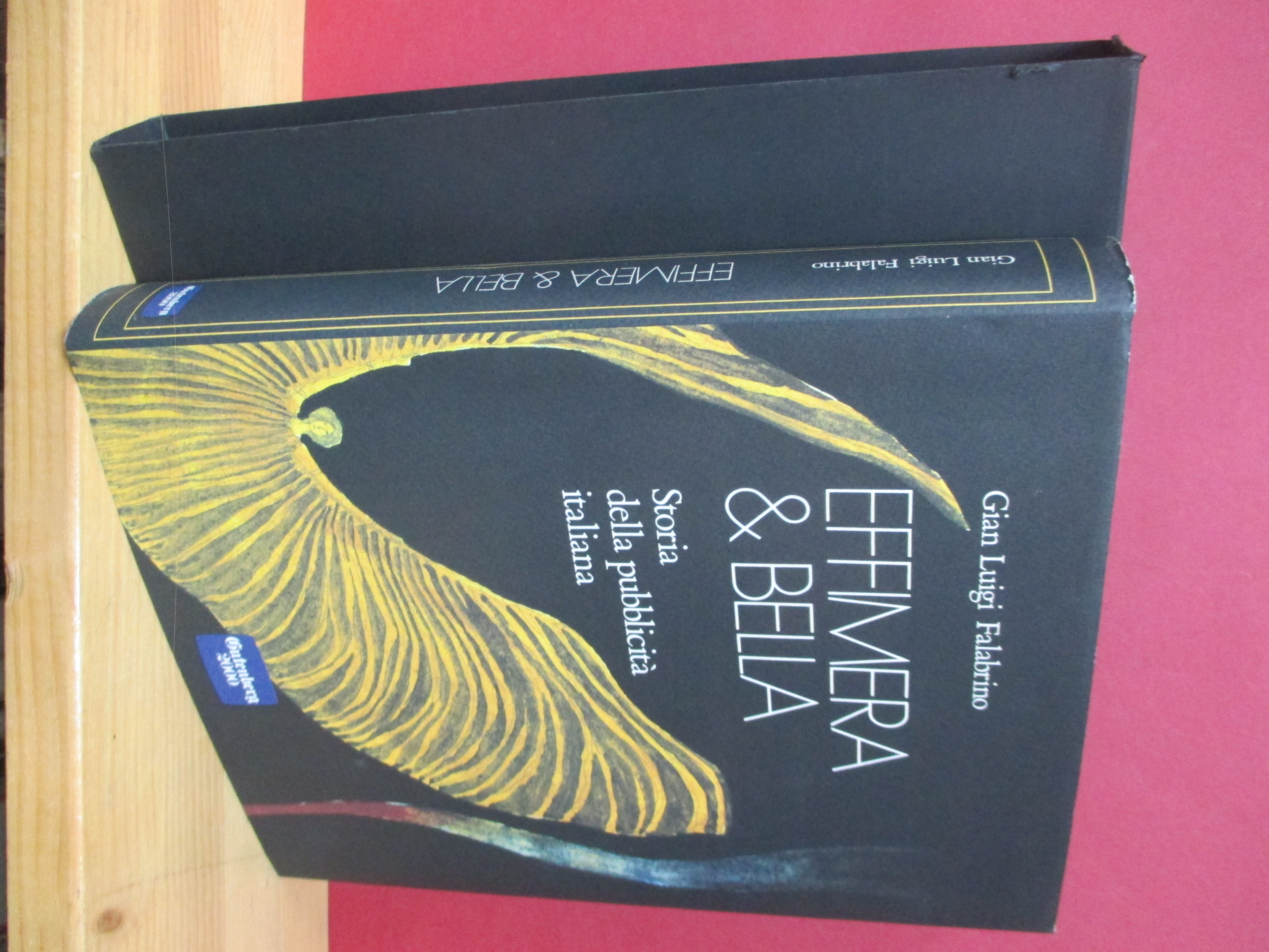 Effimera & bella. Storia della pubblicità italiana.