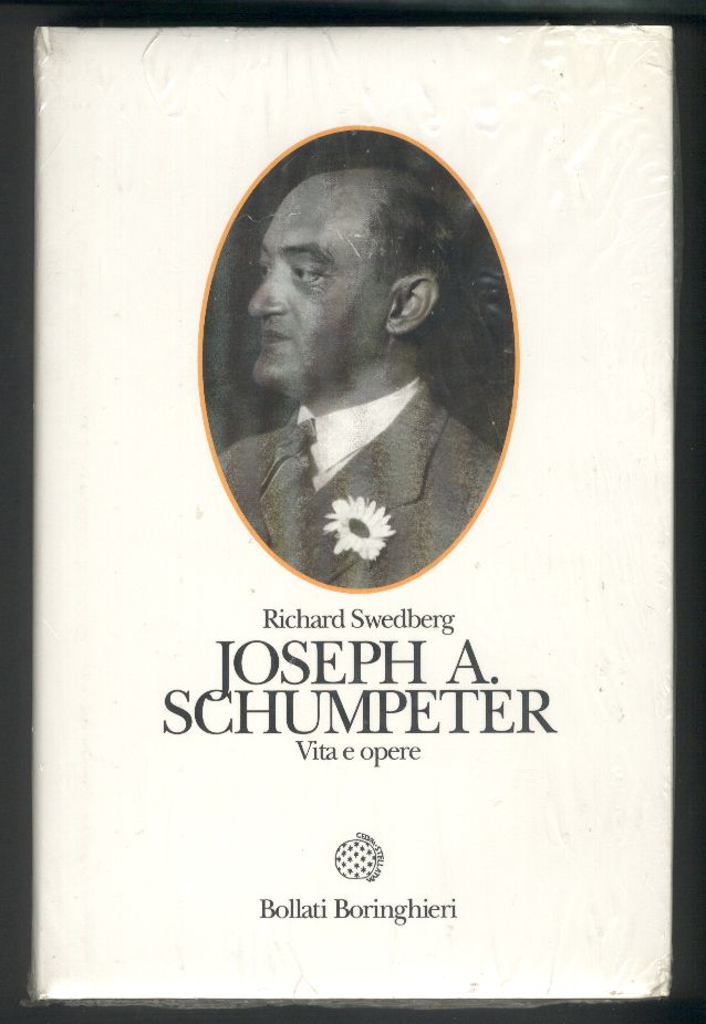 Joseph A. Schumpeter. Vita e opere.