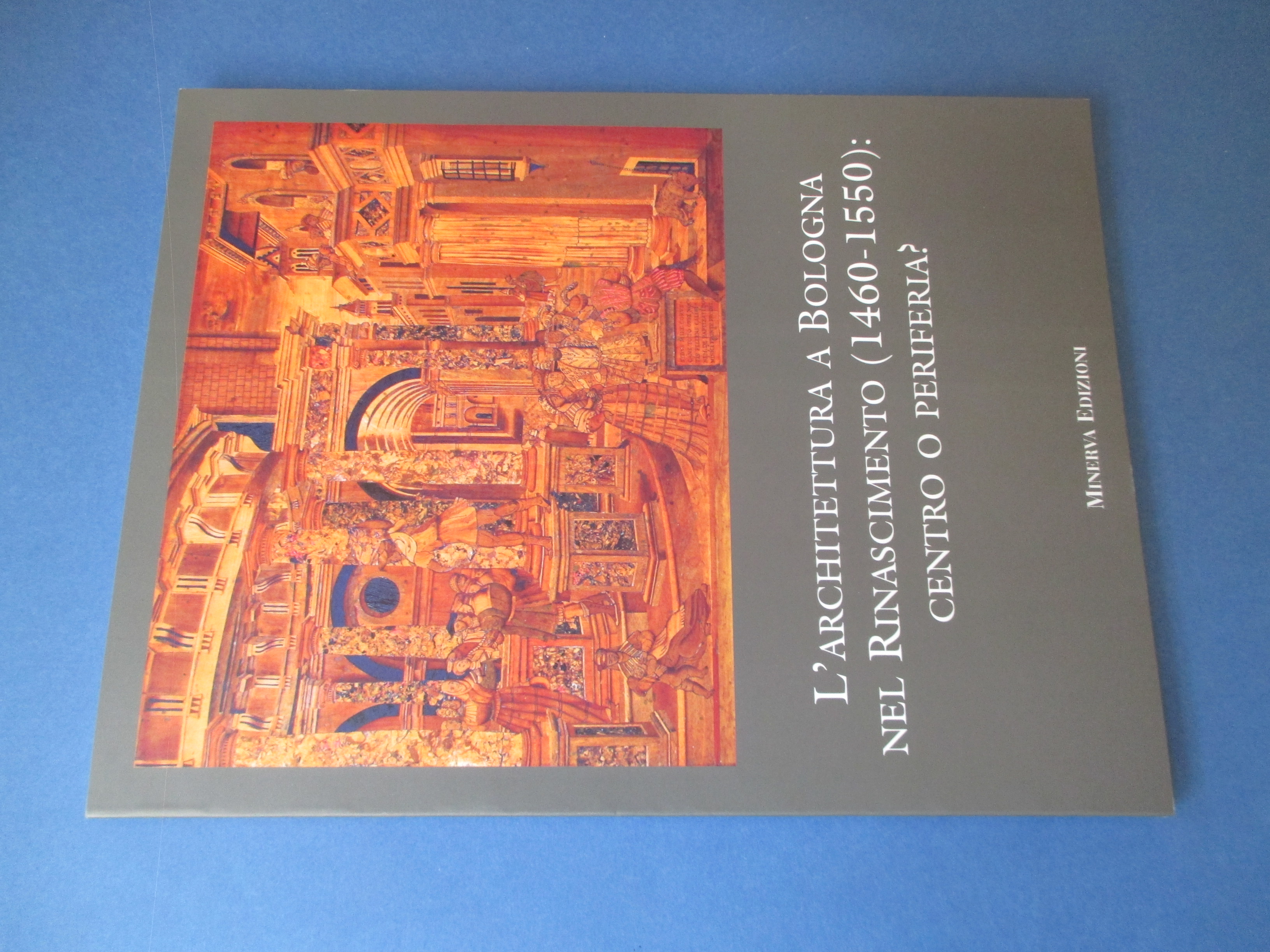 L'architettura a Bologna nel Rinascimento ( 1460 - 1550 ): …
