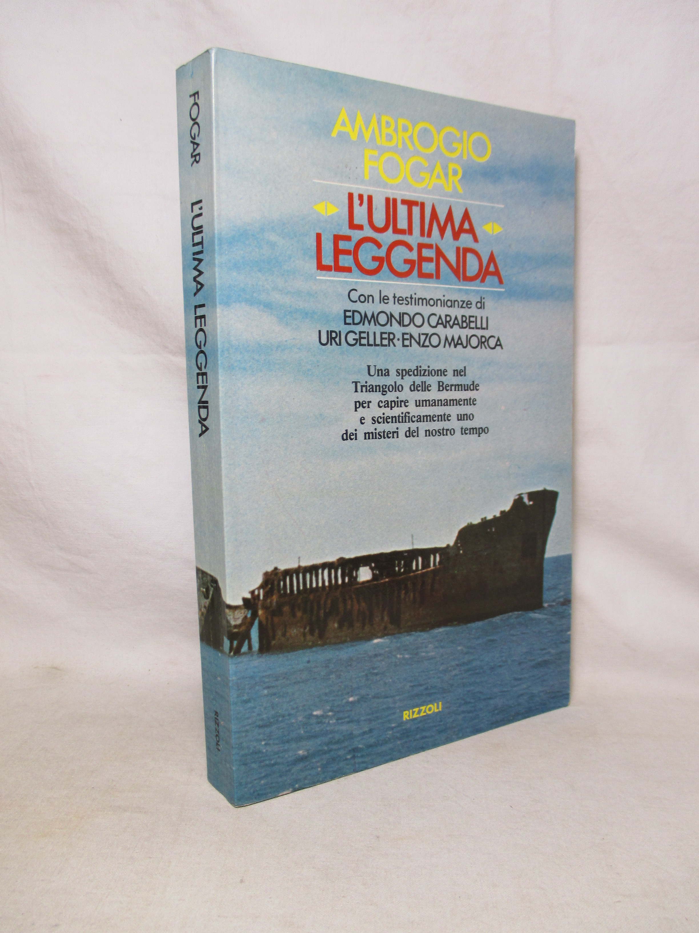 L'ultima leggenda. Con le testimonianze di Edmondo Carabelli, Uri Geller, …