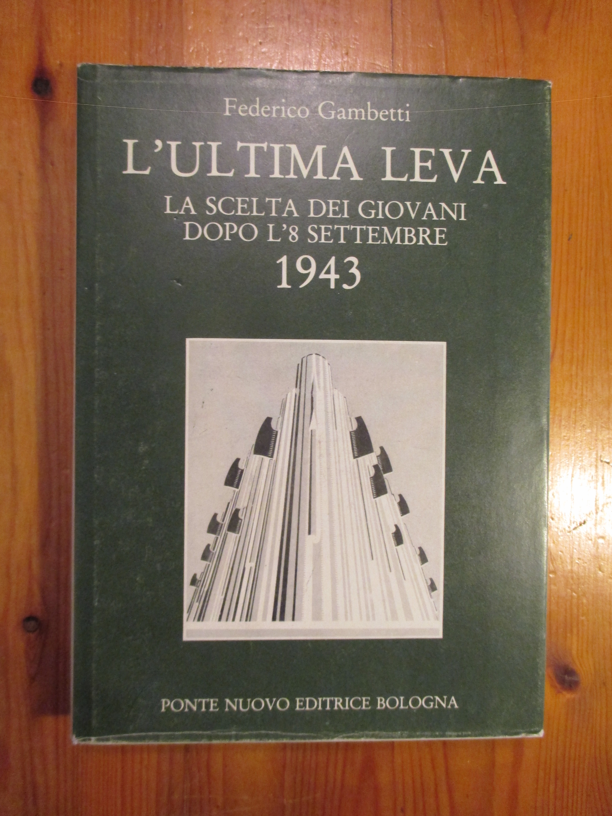 L'ultima leva. La scelta dei giovani dopo l'8 settembre 1943.