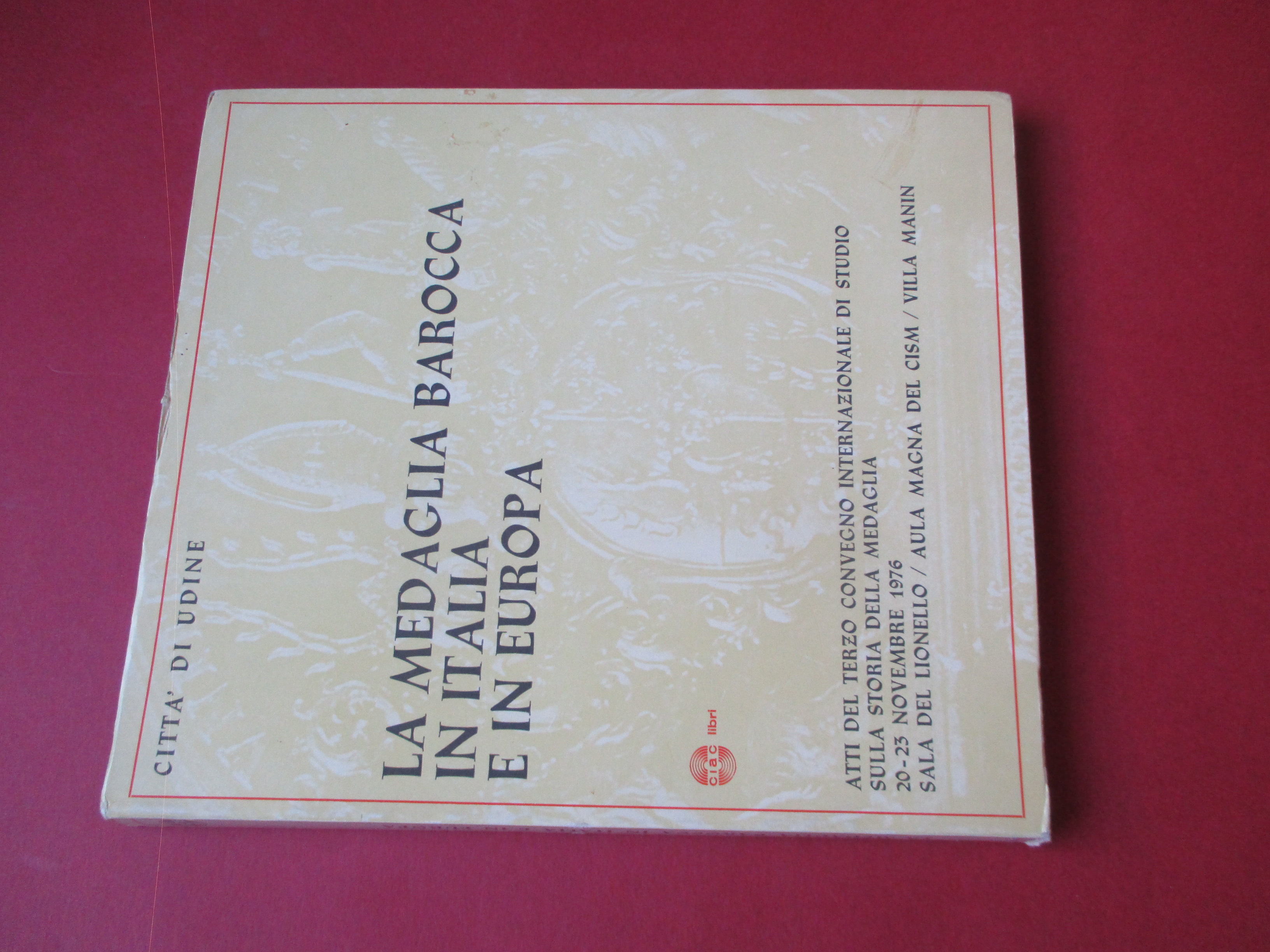 La medaglia barocca in Italia e in Europa. Atti del …