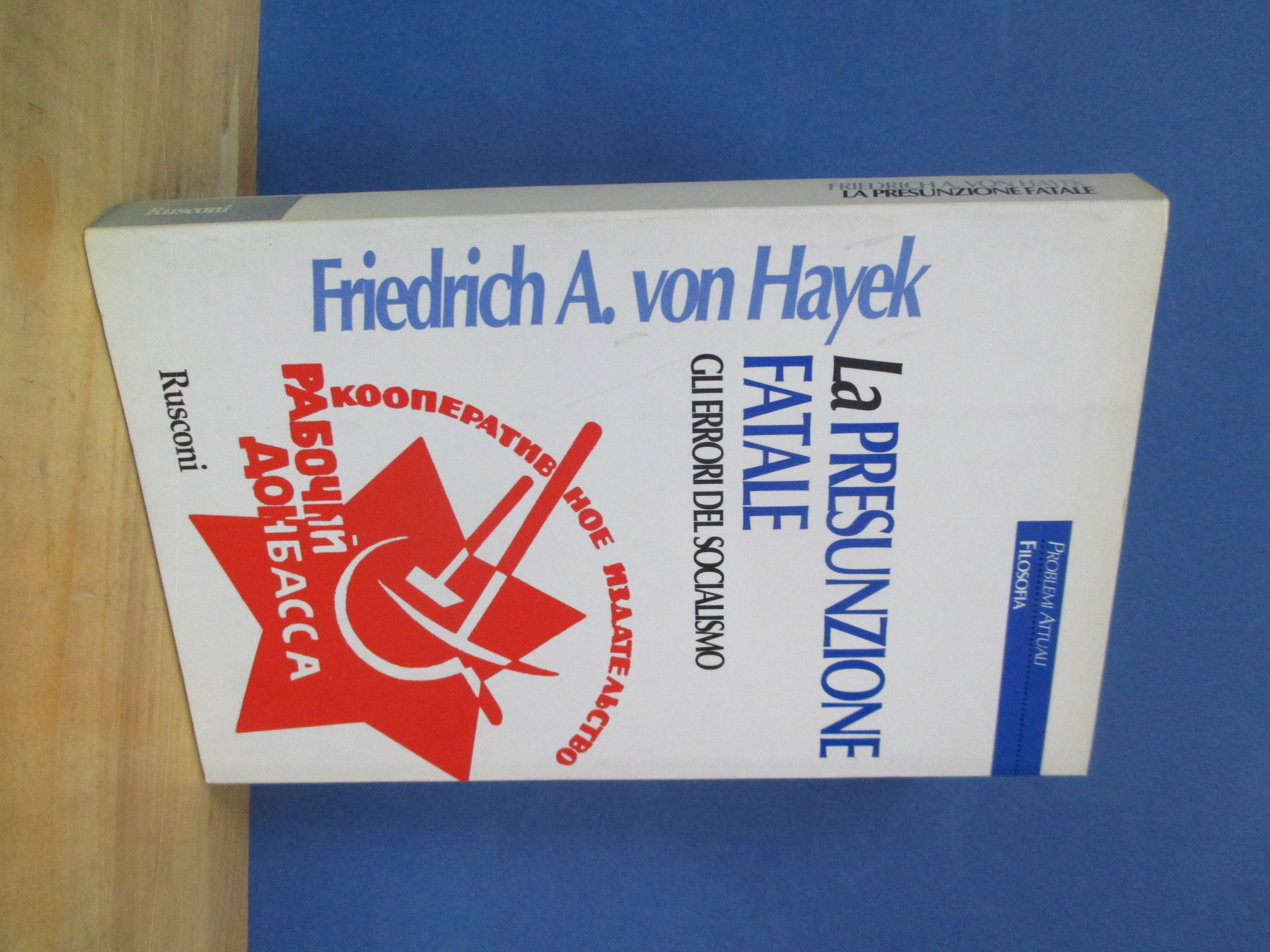 La presunzione fatale. Gli errori del socialismo. A cura di …