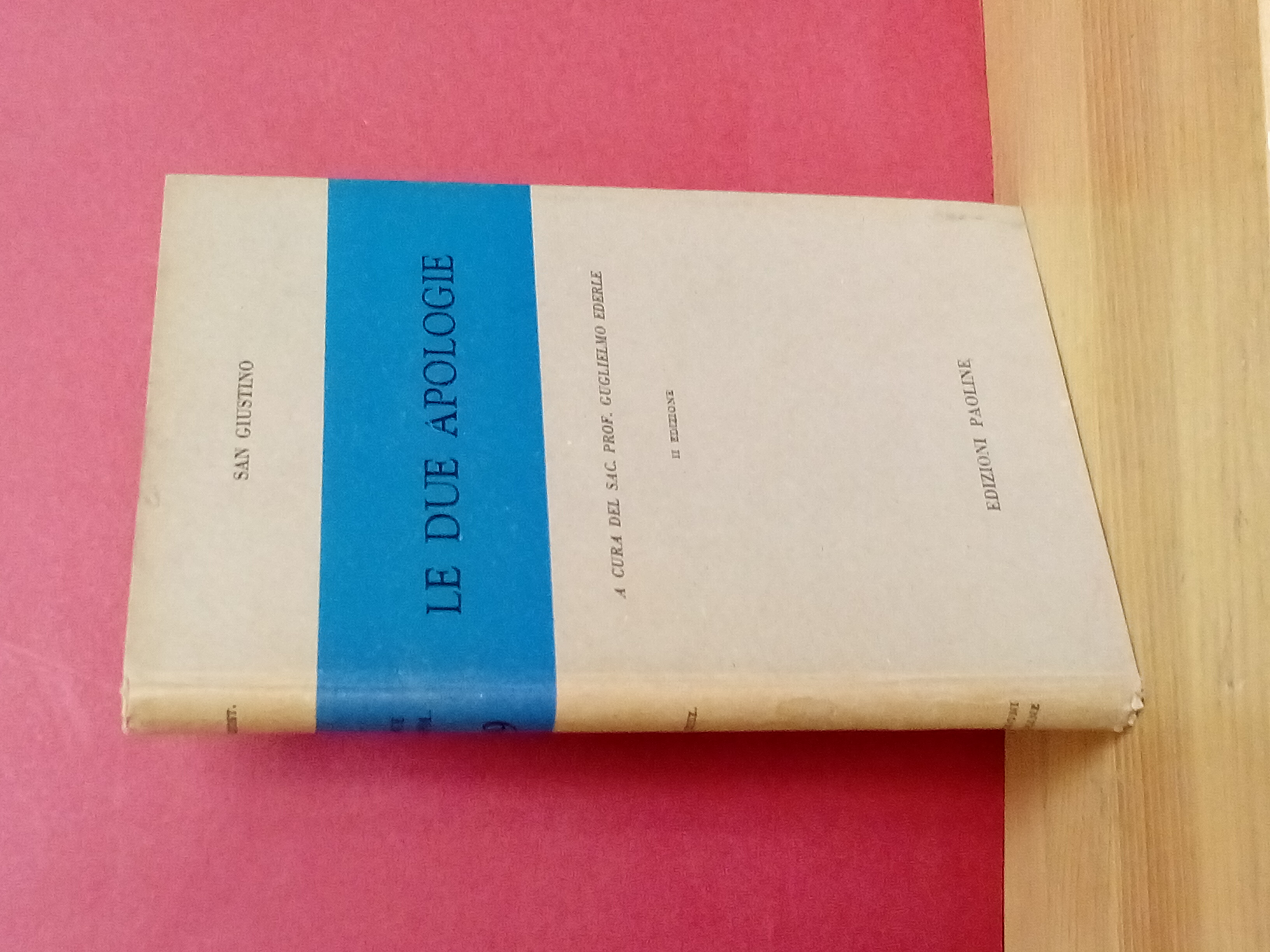 Le due apologie. A cura del Sac. Prof. Guglielmo Ederle.