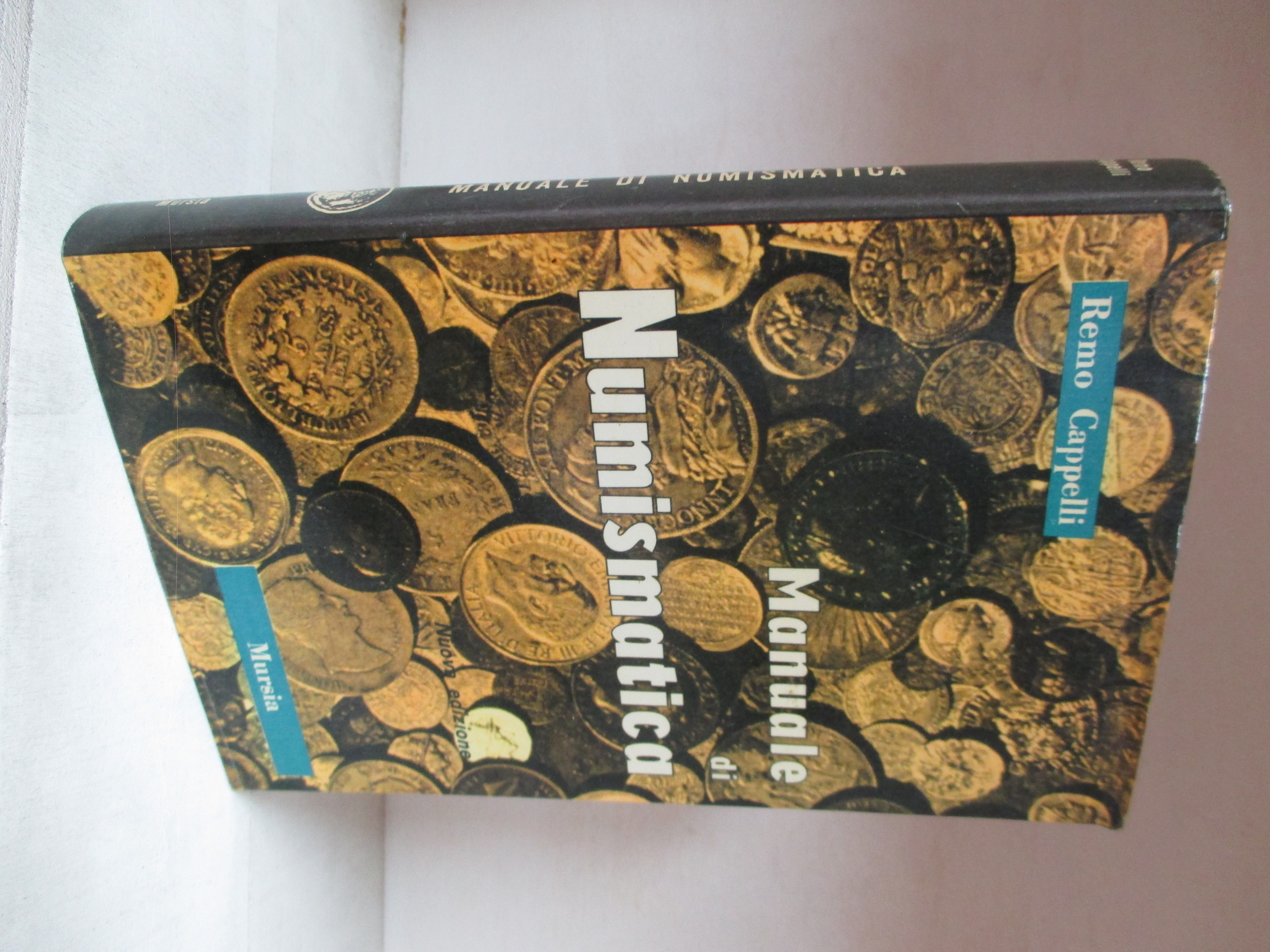 Manuale di numismatica. Contiene i valori e le rarità di …