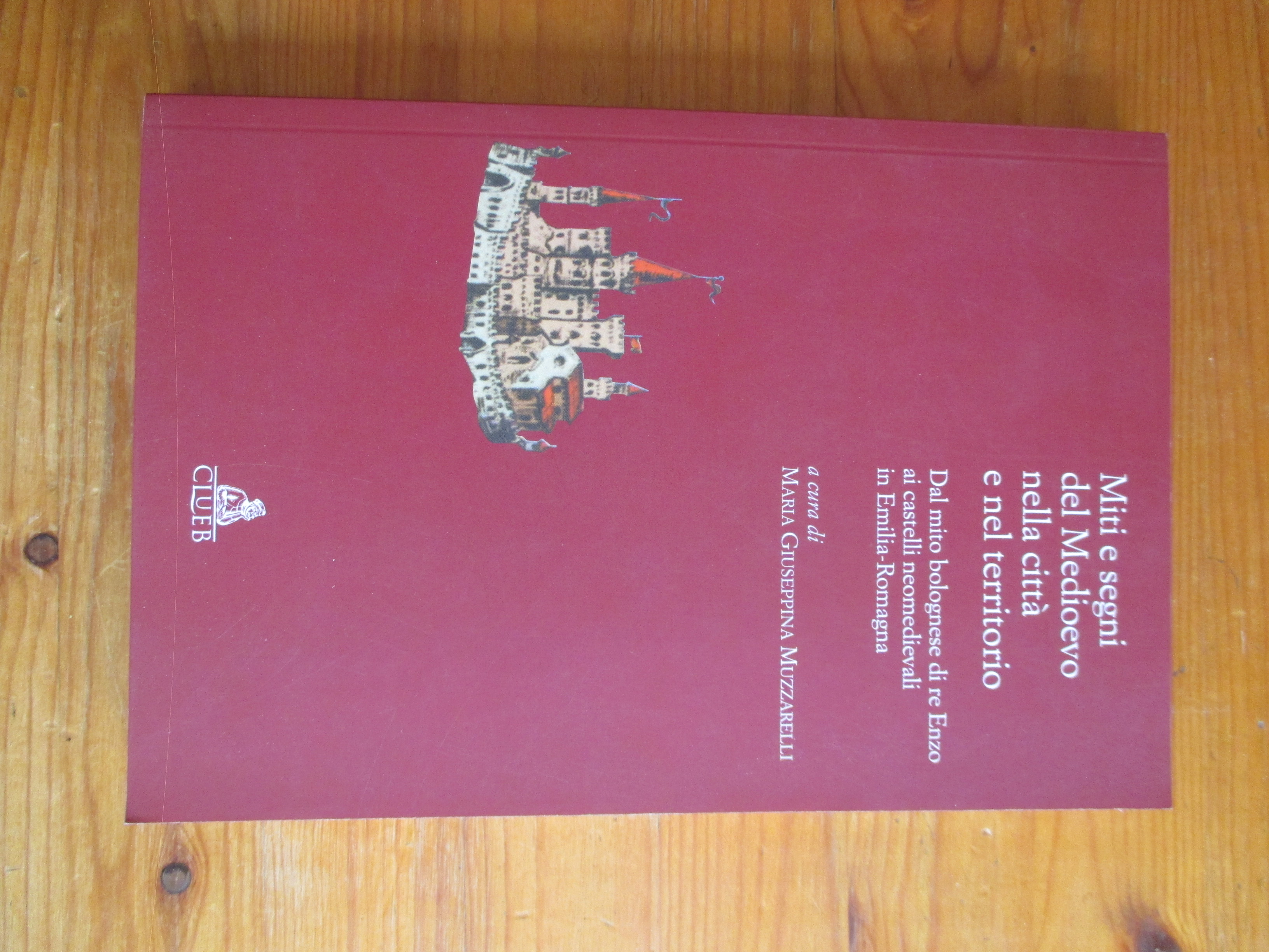 Miti e segni del Medioevo nella città e nel territorio. …