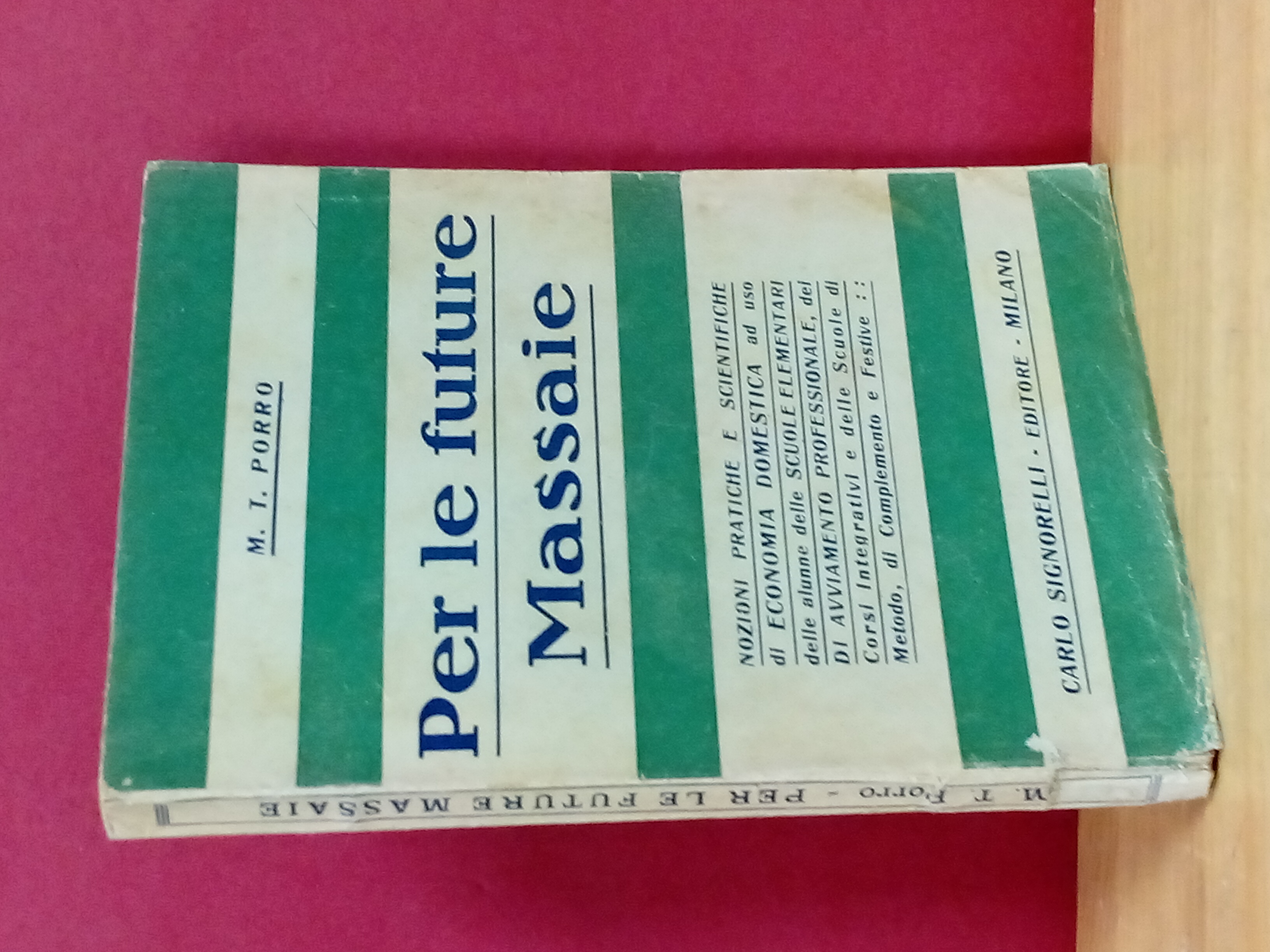 Per le future massaie. Nozioni pratiche e scientifiche di economia …