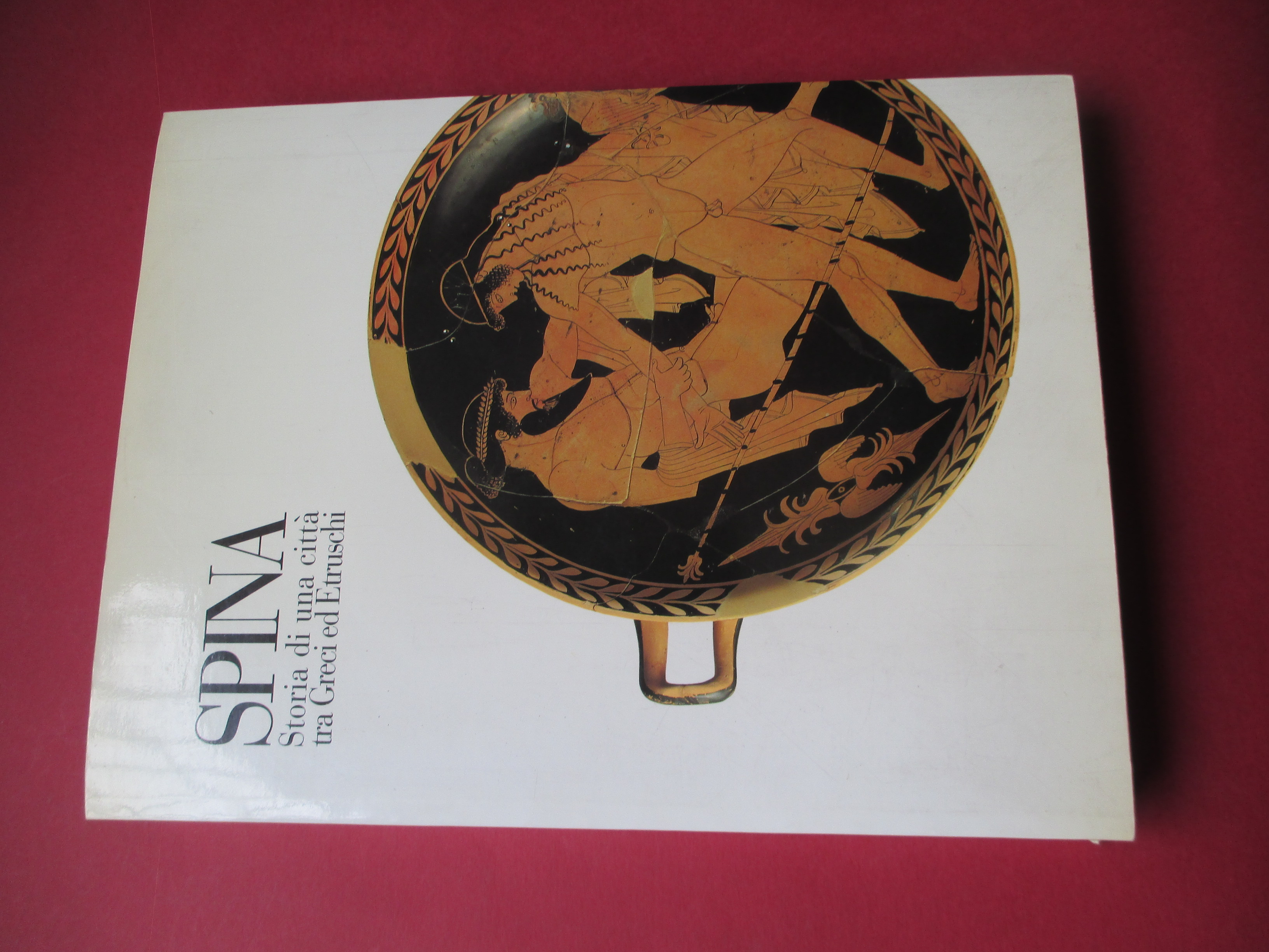 Spina. Storia di una città tra Greci ed Etruschi.