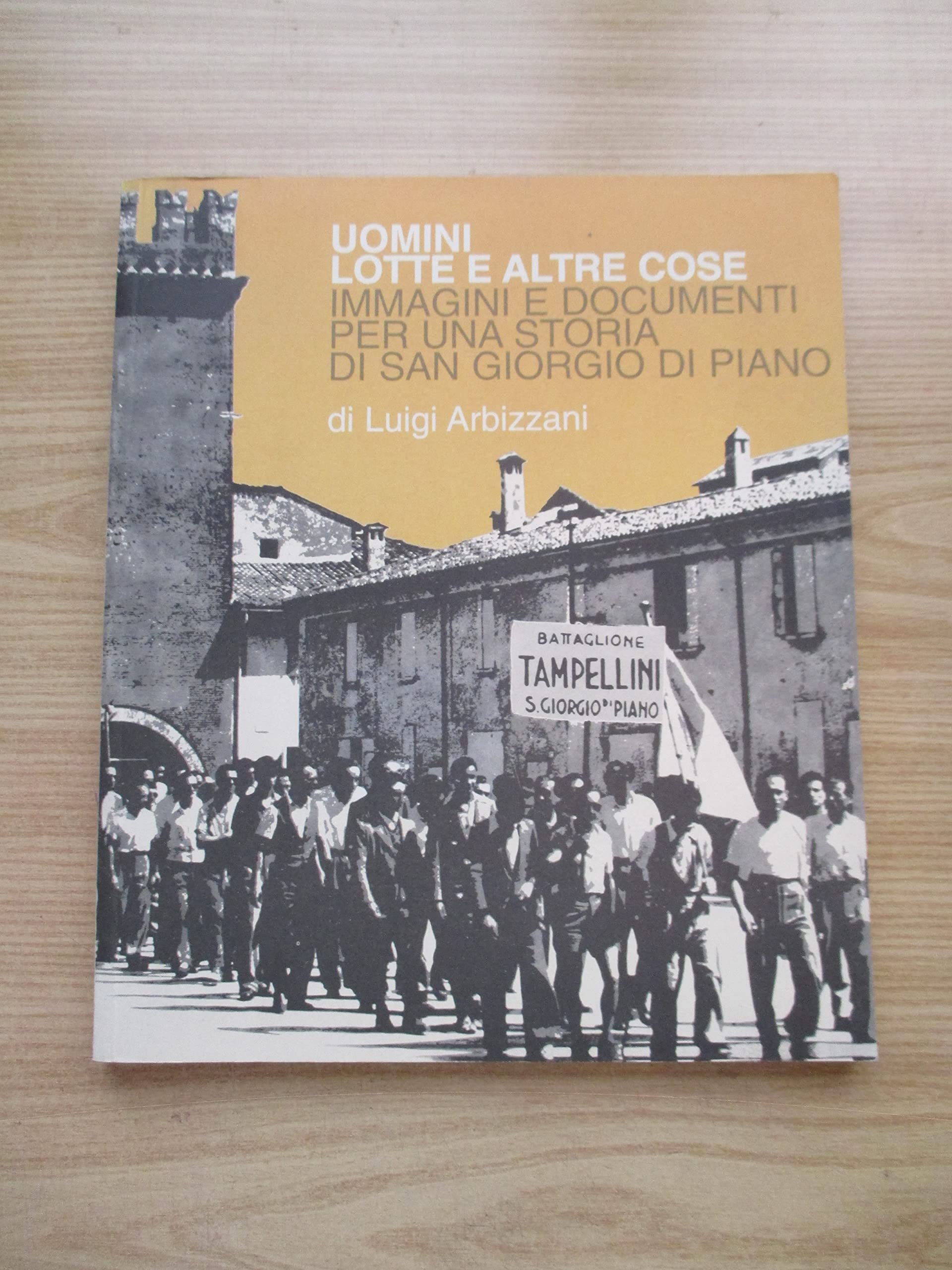 Uomini, lotte e altre cose. Immagini e documenti per una …