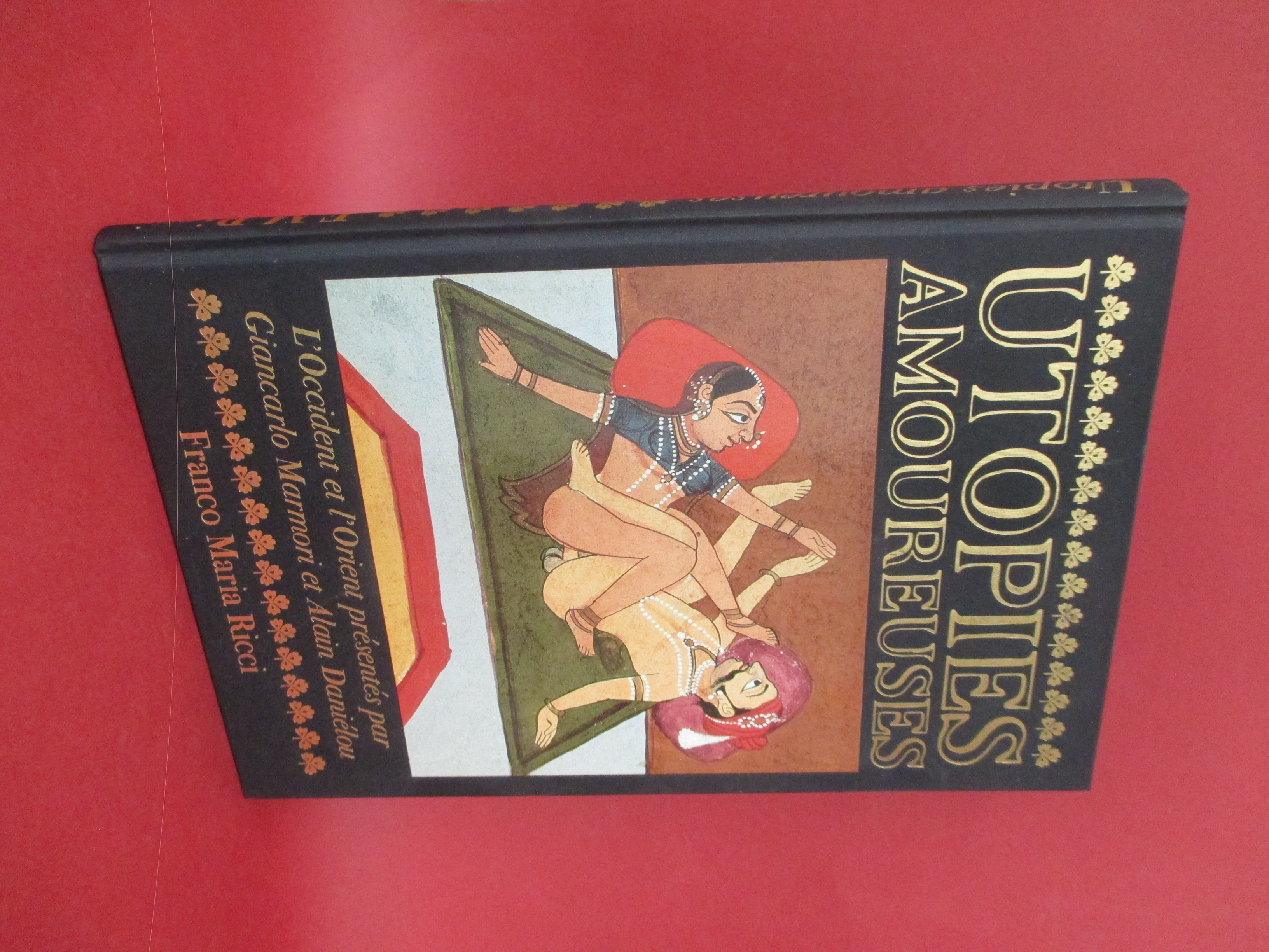 Utopies amoureuses. L'Occident et l'Orient presentes par Giancarlo Marmori et …