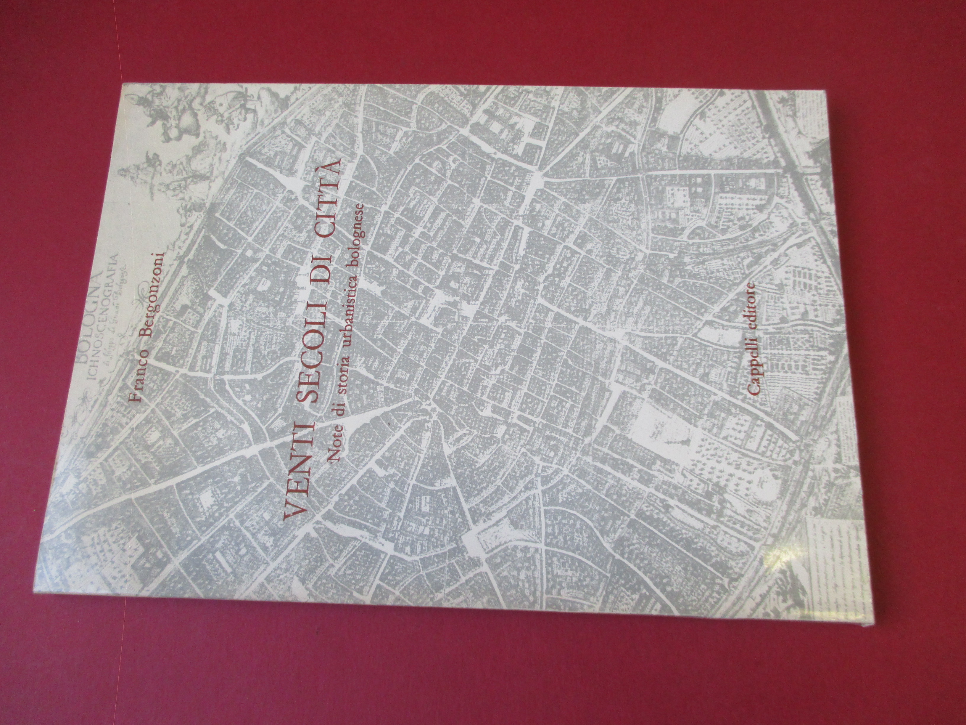 Venti secoli di città. Note di storia urbanistica bolognese.