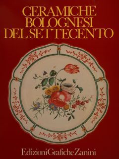CERAMICHE BOLOGNESI DEL SETTECENTO.